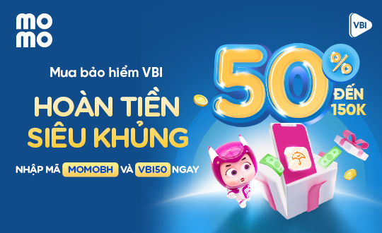 Trang bị Bảo hiểm VBI qua MoMo, nhận hoàn tiền siêu khủng đến 150.000đ