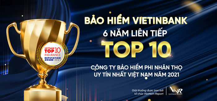 VBI 6 năm liên tiếp nằm trong Top 10 Công ty Bảo hiểm phi nhân thọ uy tín nhất Việt Nam